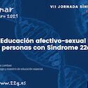 Webinar: Educación afectivo-sexual en personas con síndrome 22q11